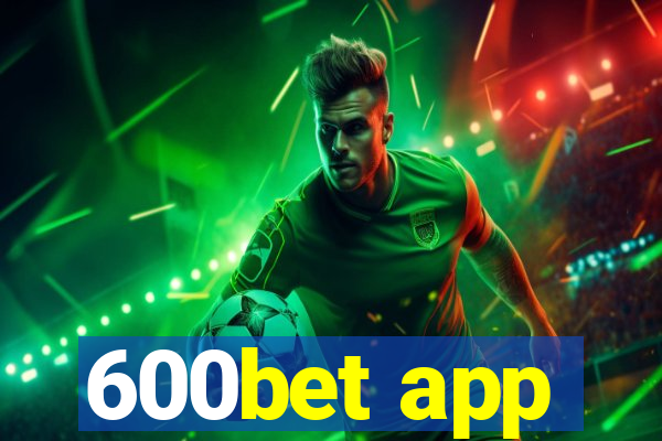 600bet app